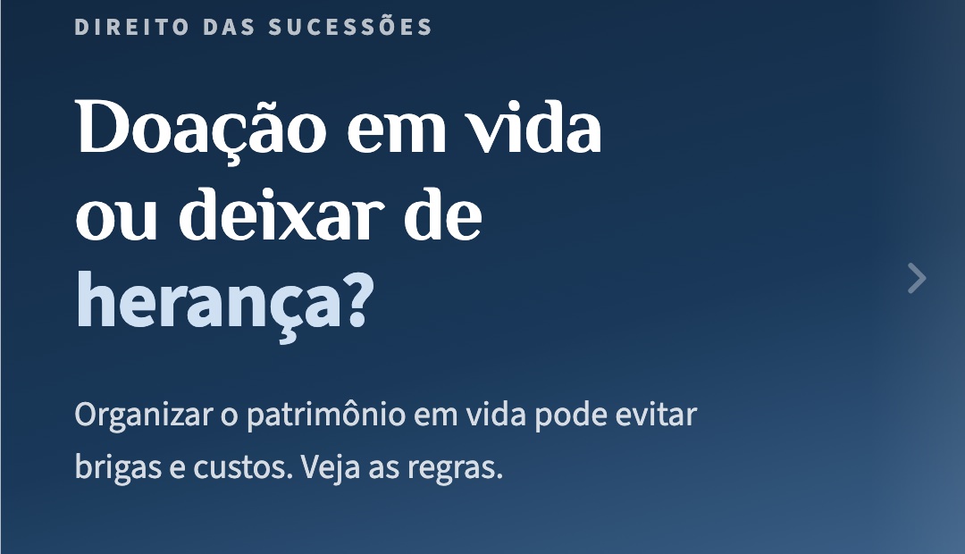 Doação de bens em vida ou herança: o que considerar