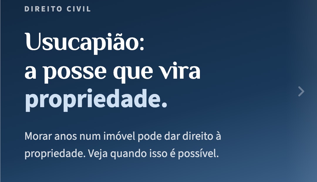 Usucapião: quando a posse vira propriedade